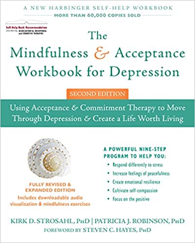The Mindfulness and Acceptance Workbook for Depression: Using Acceptance and Commitment Therapy to Move Through Depression and Create a Life Worth Living (2nd Edition) - Orginal Pdf